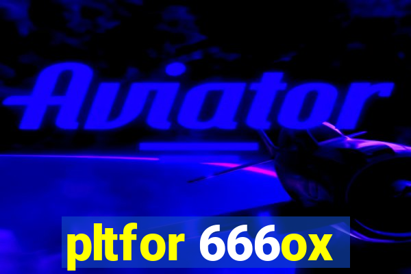 pltfor 666ox